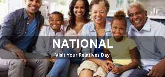 National Visit Your Relatives Day [राष्ट्रीय अपने रिश्तेदारों से मिलने का दिन]